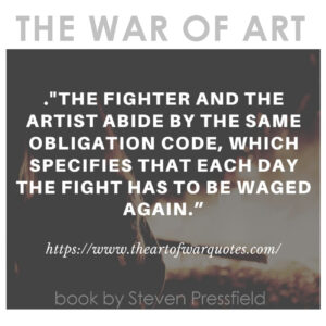 The War of Art- the struggle is real!